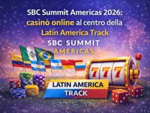 SBC Summit Americas 2026: casinò online al centro della Latin America Track
