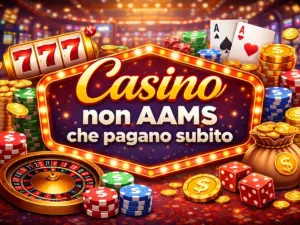 Casino con Prelievo Immediato non AAMS